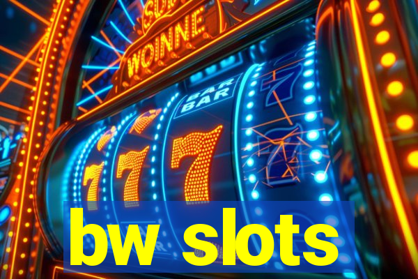 bw slots